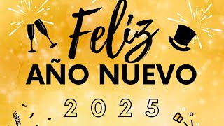 FELIZ AÑO NUEVO 2025  Video Felicitación Original para Dedicar y Compartir Próspero 2025 [upl. by Tse]