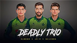 FT Naseem x Amir x Shaheen  Deadly Trio Edit 🔥  Pak Bowlers Edit  TikTok Status [upl. by Attenol292]