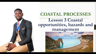 IGCSE COASTAL PROCESSES caostal opportunities hazards and management lesson 3 [upl. by Akcira]