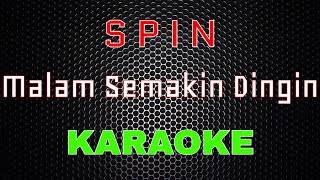 Spin  Malam Semakin Dingin Karaoke  LMusical [upl. by Toni943]