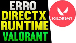 Como Resolver o ERRO DIRECTX RUNTIME no VALORANT [upl. by Mylander]