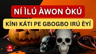 NÍ ÌLÚ ÀWON ÒKÚ quotKÍNI KÁTI PE GBOGBO IRÚ ÈYÍquot [upl. by Grefe341]