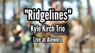 quotRidgelinesquot by Kyle Kirch live at Aleworx [upl. by Brott]