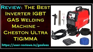 Review The Best Inverter IGBT GAS Welding Machine – Cheston Ultra TIGMMA [upl. by Yruy]