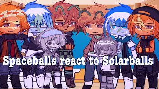 ☆“Spaceballs react to Solarballs”☆ENGSPANMy AuCringe [upl. by Bred]