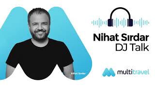 Nihat Sırdar DJ Talk  MultiTravel [upl. by Mandelbaum]