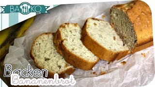 Bananenbrot Rezept  BaKO [upl. by Sirmons]