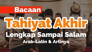 Doa Tahiyat Akhir Lengkap Sampai Salam  Untuk Hafalan [upl. by Carhart]