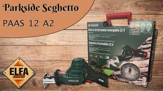 Seghetto alternativogattuccio a batteria Parkside PAAS 12 A2  12 Volts potatura rami e altro [upl. by Tuck763]