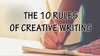 The 10 Rules Of Creative Writing [upl. by Nirehtak]