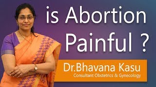 Hi9  Is Abortion Painful  Abortion Abortion Pain Dr Bhavana Kasu  Obstetrician and Gynecologist [upl. by Samara701]