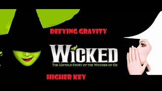 Defying Gravity  Wicked  Karaoke Higher Key [upl. by Warrick]