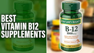 Best Vitamin B12 Supplements On The Market  An Expert Guide Our Standout Recommendations [upl. by Fleck]