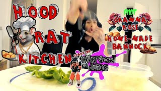 HOOD RAT KITCHEN PILOT GRAMMA ROSE HOMEMADE BANNOCK RECIPE Starring Eversad Juice [upl. by Lancey]