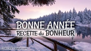 BONNE ANNÉE 2025  Recette du BONHEUR [upl. by Hanford]