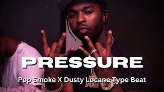 FREE Pop Smoke X Dusty Locane Type Beat quotPressurequot [upl. by Eelsel]