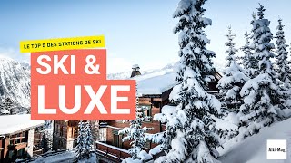 TOP5 des stations de ski de luxe en France [upl. by Celina]