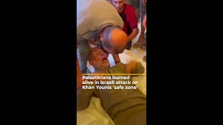 Palestinians burned alive in Israeli attack on Khan Younis ‘safe zone’  AJ shorts [upl. by Iphigenia]