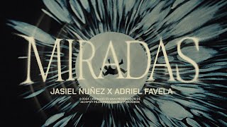 Miradas Video Oficial  Jasiel Nuñez Adriel Favela [upl. by Mcmahon]