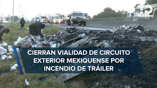 Se incendia tráiler en el Circuito Exterior Mexiquense cierran vialidad [upl. by Angelina]