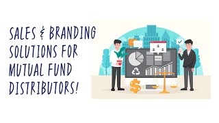 Sales amp Branding Solutions For Mutual Fund Distributors [upl. by Ulrikaumeko]