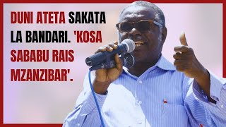 Duni Ateta Sakata la BandariKosa Sababu Rais MzanzibarWako Mikoani Huko Wanazunguka [upl. by Arualana649]