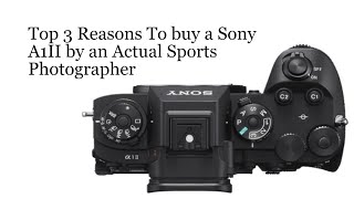 Top 3 Features of the Sony A1 II Camera Body by An Actual Sports Photographer [upl. by Beach502]