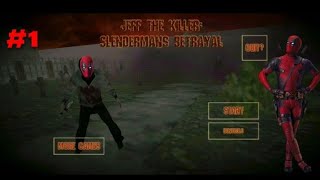 Jeff The Killer  Slenderman Betrayal  level 1 gameplay  bad boy k 15 [upl. by Adleremse384]