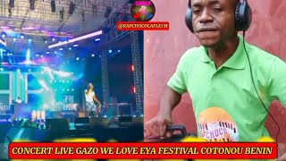 🔴CONCERT LIVE GAZO WE LOVE EYA FESTIVAL COTONOU BENIN 🇧🇯 [upl. by Zirkle]