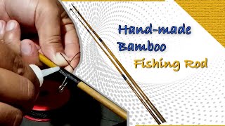 Handmade bamboo fishing rod at home Shna rymwiang khwai dohkha da u siej step by step method [upl. by Frager]