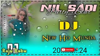 NILSADINEW HO DJ SONG 2024 NEW HO MUNDA VIDEO SONG 2024 Dj RAJU BABU CHAKRADRPUR NEW HO DJ 2024 N [upl. by Anehsak]