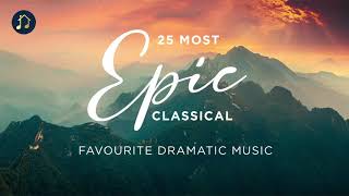 25 Most Epic Classical  Favourite Dramatic Music [upl. by Nailluj]