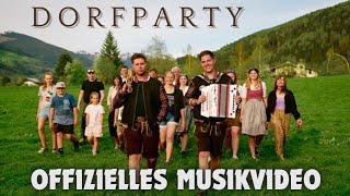 Wildkogel Buam quotDorfpartyquot Offizielles Musikvideo [upl. by Siva]