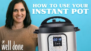 HowTo Use Your Instant Pot  Beginners Guide  Well Done [upl. by Etnoled717]