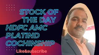 Stock of the day HDFCAMCPLATINDCOCHINSHIPTVSMOTOR [upl. by Lemrahs575]