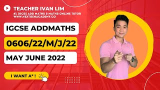 060622MJ22  Additional Mathematics MayJune 2022 Paper 22 wwwnextgenacademyco teacherivanlim [upl. by Tailor]