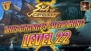 Sea of Conquest  Level 22 Changes EVERYTHING [upl. by Yasmar]