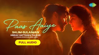 Paas Aaiye  Full Audio  Sanam Johar  Millena Lagos  SalimSulaiman  Hriday Gattani  Tia Kar [upl. by Marline]