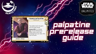 Palpatine Prerelease Guide  Star Wars Unlimited [upl. by Nomolas49]