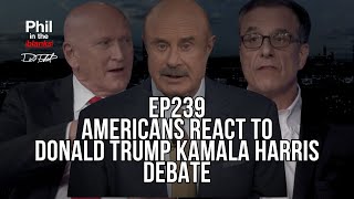 Dr Phil Americans React to Donald Trump Kamala Harris Debate  Episode 239  Phil in the Blanks [upl. by Nohsram]