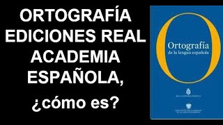 ORTOGRAFÍA EDICIONES REAL ACADEMIA ESPAÑOLA ¿cómo es su edición [upl. by Nawad985]