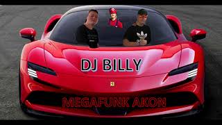 DJ BILLY MEGAFUNK AKON Ft Be [upl. by Ardnoek453]