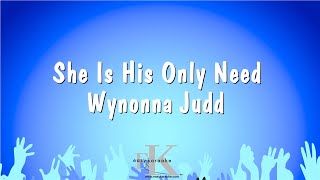 She Is His Only Need  Wynonna Judd Karaoke Version [upl. by Spevek]