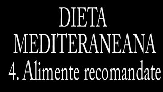 Dieta Mediteraneana 4 Alimente recomandate [upl. by Letisha]