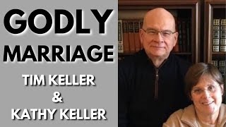 Tim Keller and Kathy Keller on The Christian Marriage [upl. by Airdni133]