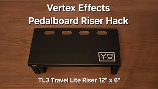 Vertex Effects Pedalboard Riser Hack [upl. by Narhem]