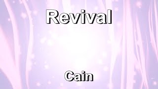 Revival  Cain Lyrics [upl. by Ayaladnot653]