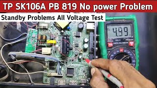 TP SK106A PB 819 No power Problem  Tpsk106apb819 Standby Problem  All Voltage Check [upl. by Tlevesoor]