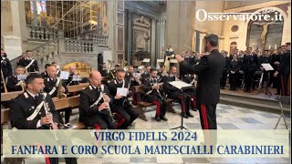 Virgo Fidelis 2024 Fanfara e Coro Scuola Marescialli Carabinieri [upl. by Areht]