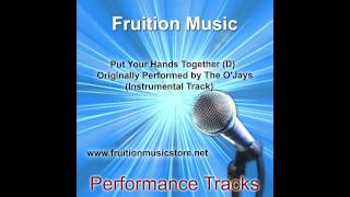 Put Your Hands Together D Originally Performed by The OJays Instrumental Track [upl. by Clerissa503]